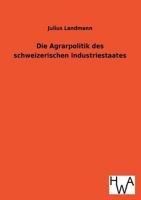 Die Agrarpolitik des schweizerischen Industriestaates 3863832159 Book Cover
