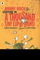 Ronny Rock Starring in a Thousand Tiny Explosions! 1406331570 Book Cover