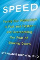 Speed: Facing Our Addiction to Fast and Faster--And Overcoming OurFear of Slowing Down 0425264734 Book Cover