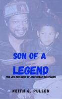 Son Of A Legend: The Life and Music of Jazz Great Don Pullen 1735078549 Book Cover