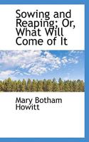 Sowing And Reaping... 1517501628 Book Cover