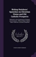 Bishop Reinkens' speeches on Christian union and Old Catholic prospects 1378595653 Book Cover