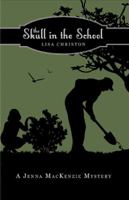 The Skull in the School: A Jenna MacKenzie Mystery 1937303209 Book Cover