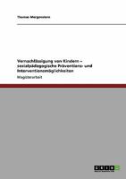 Vernachl�ssigung von Kindern. Sozialp�dagogische Pr�ventions- und Interventionsm�glichkeiten 3640110072 Book Cover