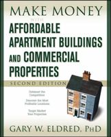 Make Money with Affordable Apartment Buildings and Commercial Properties (Make Money in Real Estate) 0470183438 Book Cover