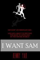 I Want Sam 1500747904 Book Cover