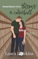 Sometimes Love Throws a Curveball B0FW4F2NNZ Book Cover