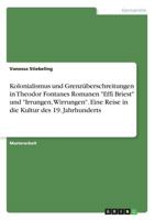 Kolonialismus und Grenz�berschreitungen in Theodor Fontanes Romanen Effi Briest und Irrungen, Wirrungen. Eine Reise in die Kultur des 19. Jahrhunderts 3668267138 Book Cover