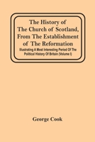 The History Of The Church Of Scotland: From The Establishment Of The Reformation To The Revolution, Volume 1 9354441610 Book Cover