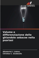 Volume e differenziazione delle ghiandole sebacee nella psoriasi (Italian Edition) 6209875157 Book Cover