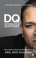 DESPERATION QUOTIENT: It’s about the fire in your belly 1685632939 Book Cover
