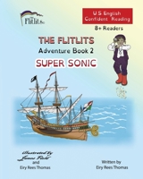 THE FLITLITS, Adventure Book 2, SUPER SONIC, 8+Readers, U.S. English, Confident Reading: Read, Laugh, and Learn 1916778720 Book Cover