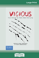 Vicious: True Stories by Teens About Bullying (16pt Large Print Edition) 0369305078 Book Cover
