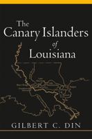 The Canary Islanders of Louisiana 0807124370 Book Cover