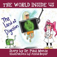 The World Inside Us: The Land of Digestion 1478737182 Book Cover