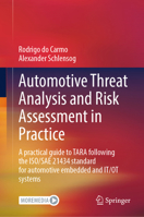 Automotive Threat Analysis and Risk Assessment in Practice: A practical guide to TARA following the ISO/SAE 21434 standard for automotive embedded and IT/OT systems 3662696134 Book Cover