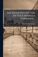 Ars Ideam Distinctam De Voce Hebraea Formandi... 1246690306 Book Cover