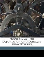 Noch Einmal Die Deportation Und Deutsch-Sudwestafrika 1149627409 Book Cover