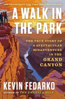 A Walk in the Park: The True Story of an Epic Misadventure in the Grand Canyon 1501183052 Book Cover