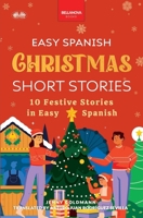 Easy Spanish Christmas Short Stories: 10 Festive Stories in Easy Spanish (Spanish Edition) 3690630428 Book Cover
