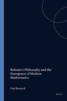 Bolzano's Philosophy and the Emergence of Modern Mathematics. 9042015012 Book Cover