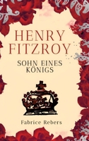 Henry FitzRoy: Sohn eines Königs (German Edition) 3384716264 Book Cover