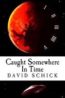 Caught Somewhere In Time 1499597770 Book Cover