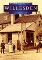 Willesden in Old Photographs (Britain in Old Photographs) 0750911719 Book Cover