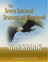 The Seven Spiritual Seasons of Manhood 1882185978 Book Cover