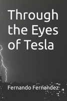 Through the Eyes of Tesla B09RM1NHWH Book Cover