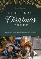 Stories of Christmas Cheer: Tales and Tails from Hearth to Hound 1637972393 Book Cover