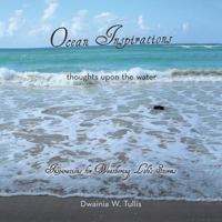 Ocean Inspirations: Thoughts Upon the Water 1490766790 Book Cover