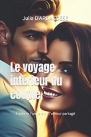 Le voyage intérieur du couple: Explorer l'univers de l'amour partagé B0CDNC7VB8 Book Cover