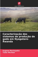 Caracterização dos sistemas de produção de gado em Nyagatare-Rwanda (Portuguese Edition) 6207899954 Book Cover