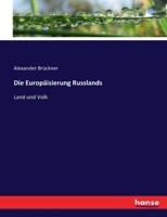 Die Europaisierung Russlands: Land Und Volk 1145180485 Book Cover