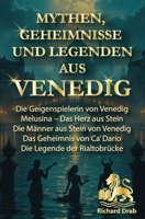 MYTHEN GEHEIMNISSE UND LEGENDEN AUS VENEDIG: Die Geigenspielerin von Venedig, Melusina-Das Herz aus Stein, Die Männer aus Stein von Venedig, Das Geheimnis von Ca´Dario, Die Legende der Rialtobrücke B0G38F8LZB Book Cover