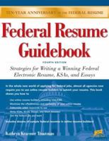 The Federal Resume Guidebook: Write a Winning Federal Resume to Get In, Get Promoted, and Survive in a Government Career 0986142123 Book Cover