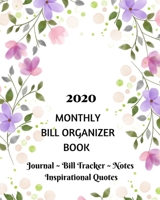 2020 Monthly Bill Organizer Book: Monthly Journal Page, Bill Tracker, Pages For Note Taking, Inspirational Quotes.(8" x 10") 1695489411 Book Cover
