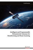 Intelligent and Programmable Metamaterial Antennas for Beamforming and Beam Scanning 9999339557 Book Cover