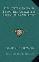 Des Etats Generaux Et Autres Assemblees Nationales V8 (1789) 1165434946 Book Cover