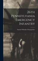 26th Pennsylvania Emergency Infantry 101728024X Book Cover