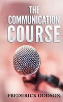 The Communication Course 1502877899 Book Cover