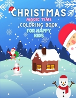 Christmas Magic Time Coloring Book for Happy Kids: The Ultimate Activity & Colouring Books for Kids & Adults B08M2BC5B2 Book Cover