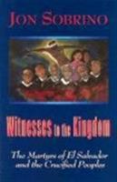 Witnesses to the Kingdom: The Martyrs of El Salvador and the Crucified Peoples 1570754683 Book Cover
