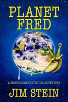 Planet Fred: A space-slime continuum adventure 1733562958 Book Cover