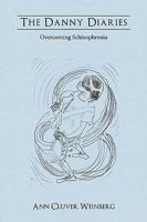 The Danny Diaries: Overcoming Schizophrenia 1426919603 Book Cover