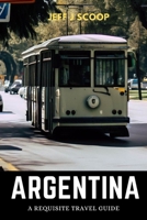 Argentina: A requisite travel guide B0CFCN9R56 Book Cover