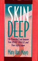 Skin Deep: The Powerful Link Between Your Body Image and Your Self-Esteem 0892837683 Book Cover