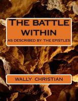 The Battle Within: As Described by the Epistles 1977678866 Book Cover