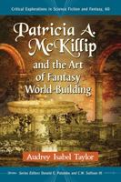 Patricia A. McKillip and the Art of Fantasy World-Building 1476665168 Book Cover